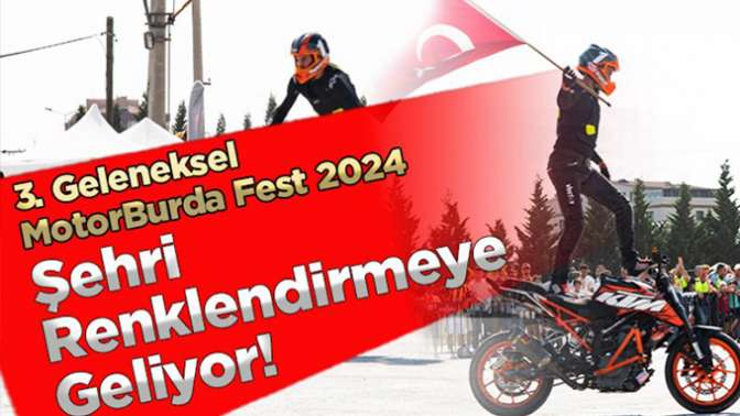 3. Geleneksel MotorBurda Fest 2024 Şehri Renklendirmeye Geliyor!