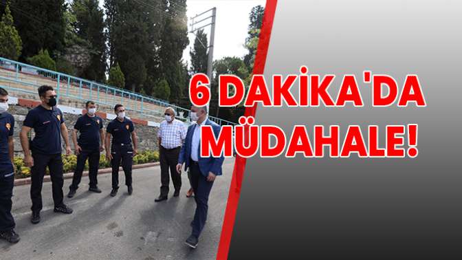 6 dakikada müdahale