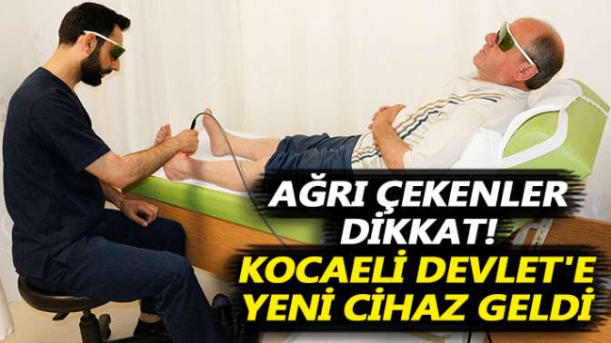 Ağrı çekenler dikkat! Kocaeli Devlete yeni cihaz geldi