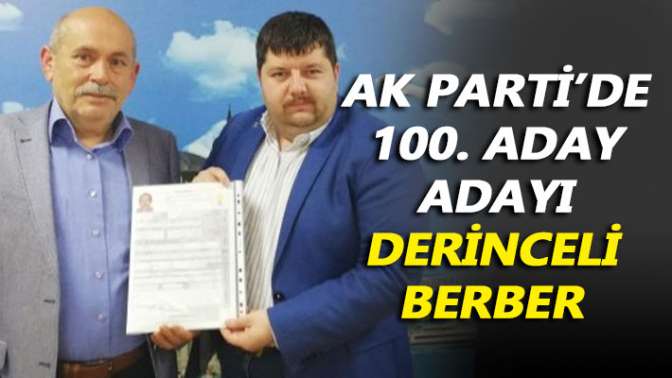 AK Partide 100. aday adayı Derinceli berber