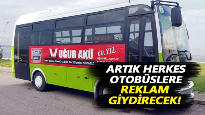 Artık herkes otobüslere reklam giydirecek!