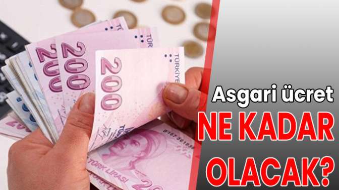 Asgari ücret ne kadar olacak?