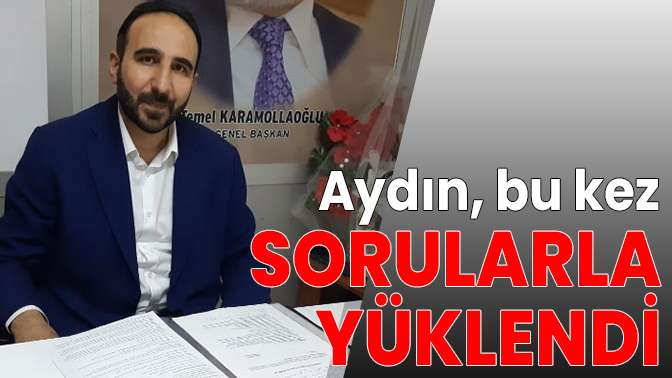 Aydın, bu kez sorularla yüklendi