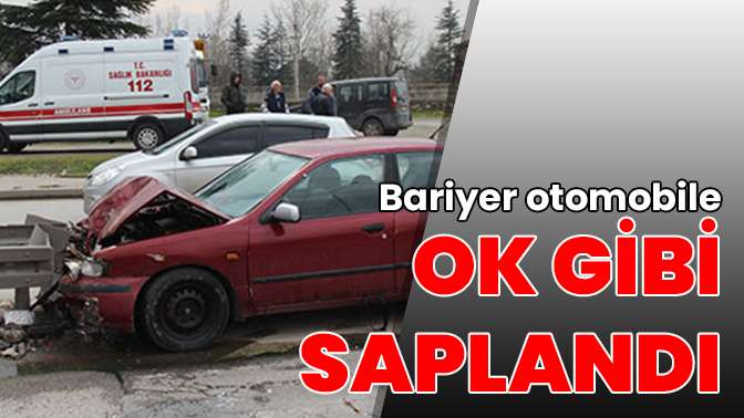 Bariyer otomobile ok gibi saplandı