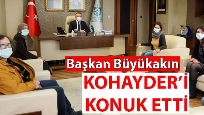 Başkan Büyükakın KOHAYDER’i konuk etti