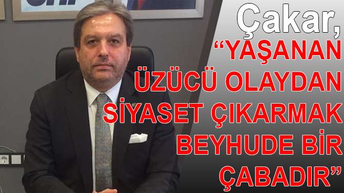 Başkan Çakardan önemli açıklama