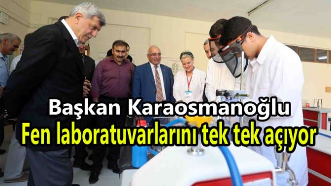 Başkan Karaosmanoğlu, Fen laboratuvarlarını tek tek açıyor