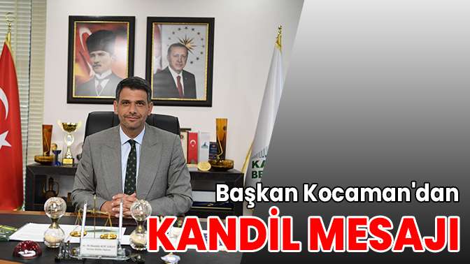 Başkan Kocamandan kandil mesajı