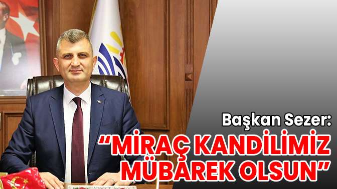 Başkan Sezerden kandil mesajı