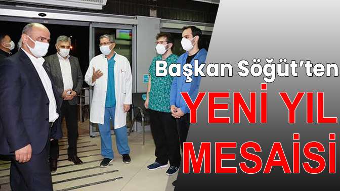 Başkan Söğüt’ten yeni yıl mesaisi