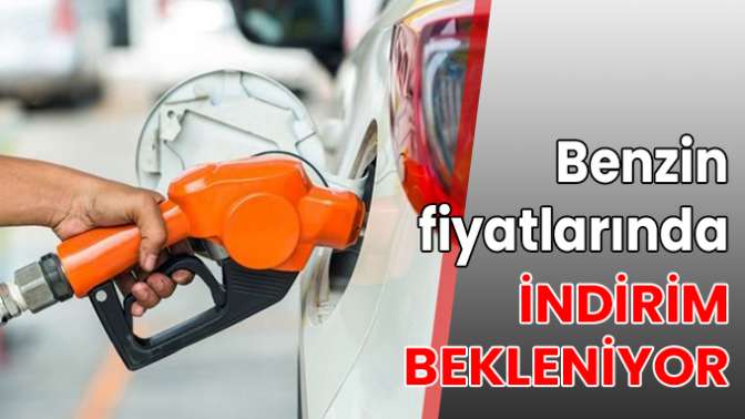 Benzin fiyatlarında indirim bekleniyor