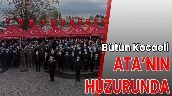 Bütün Kocaeli atanın huzurunda!