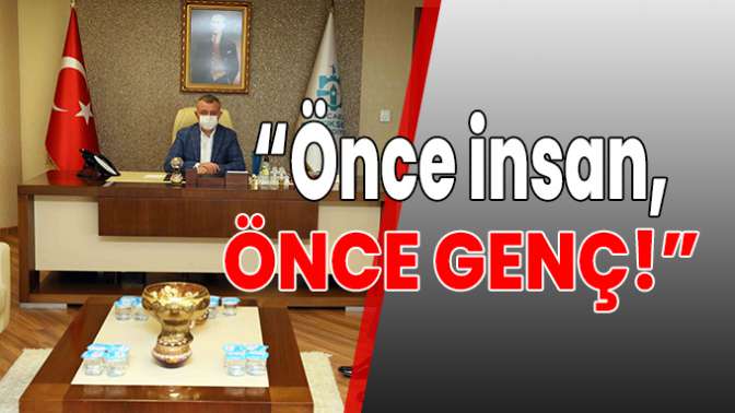 Büyükakın, “Önce insan, önce genç