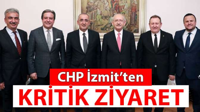 CHP İzmitten kritik ziyaret