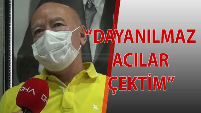 Dayanılmaz acılar çektim