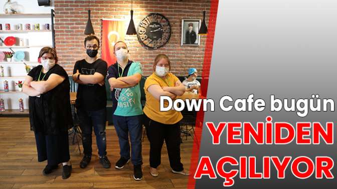 Down Cafe bugün yeniden açılıyor