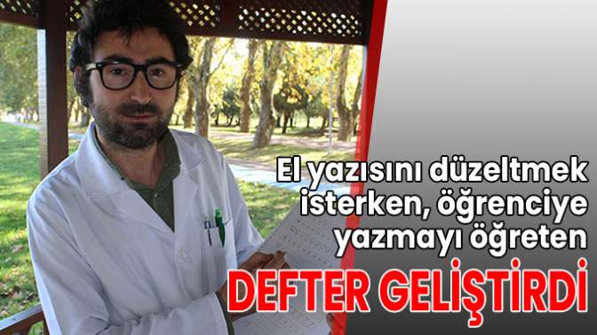 El yazısını düzeltmek isterken, öğrenciye yazmayı öğreten defter geliştirdi