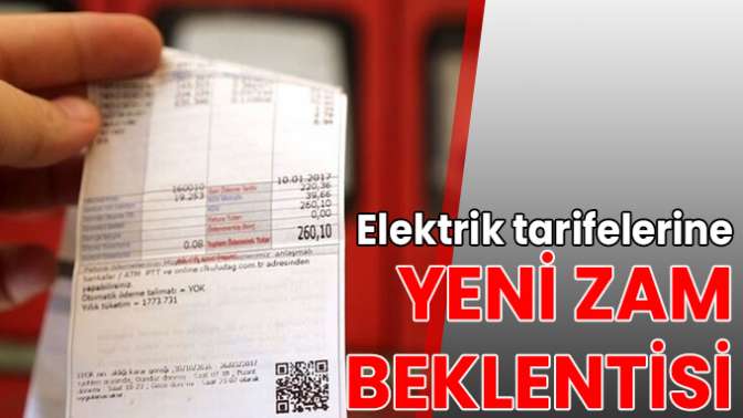 Elektrik tarifelerine yeni zam beklentisi