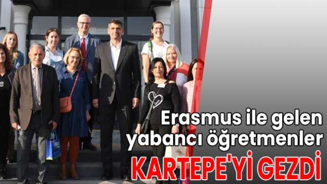 Erasmus ile gelen yabancı öğretmenler Kartepeyi gezdi