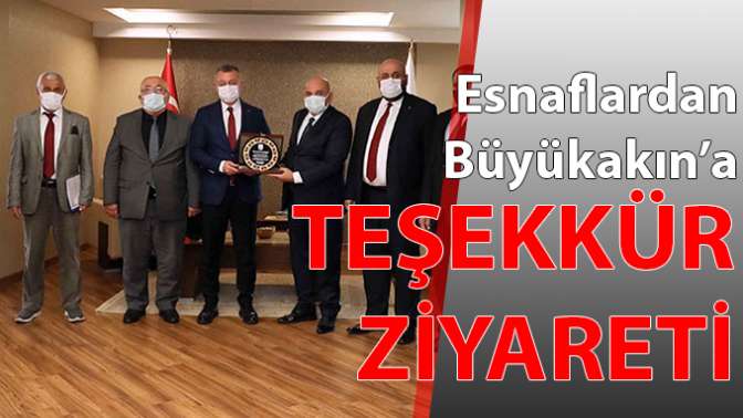 Esnaflardan Büyükakın’a teşekkür ziyareti