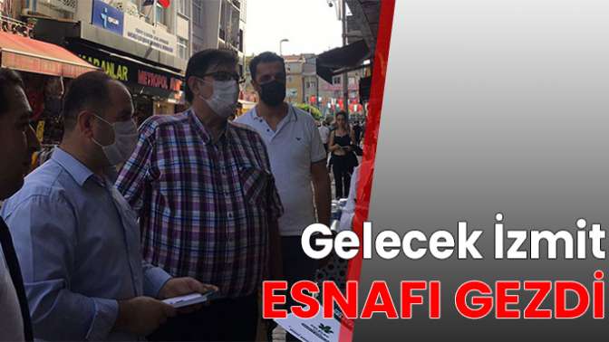 Gelecek İzmit esnafı gezdi