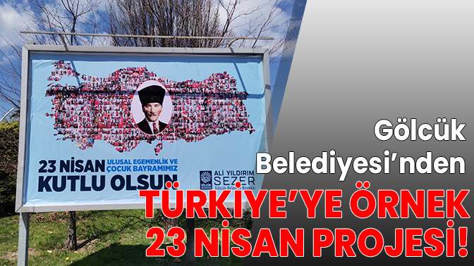 Gölcük Belediyesi, 23 Nisanda Türkiyeye örnek projeye imza attı