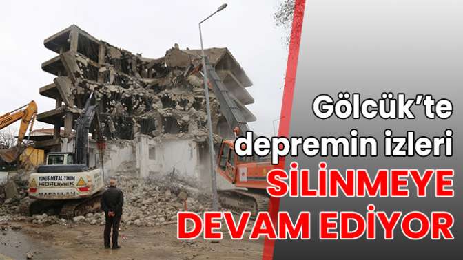 Gölcük’te depremin izleri silinmeye devam ediyor