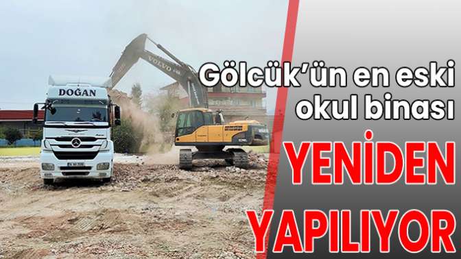 Gölcük’ün en eski okul binası yeniden yapılıyor