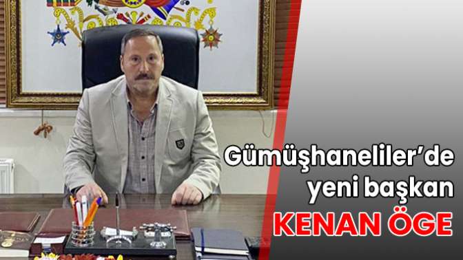 Gümüşhaneliler’de yeni başkan Kenan Öge