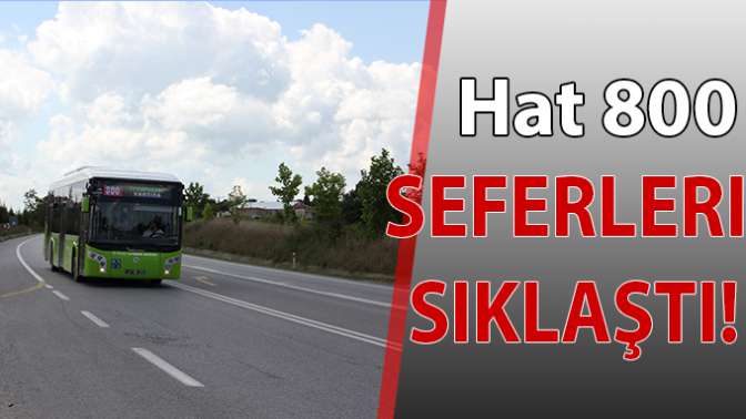 Hat 800 seferleri sıklaştı