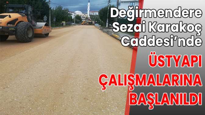 HÜRRİYET CADDESİ’DE ASFALTLANACAK