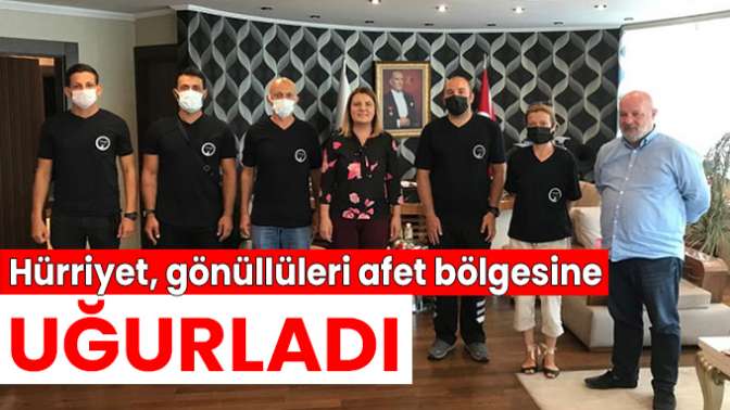 Hürriyet, gönüllüleri afet bölgesine uğurladı