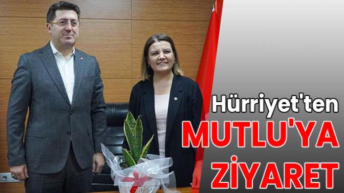 Hürriyetten Mutluya ziyaret