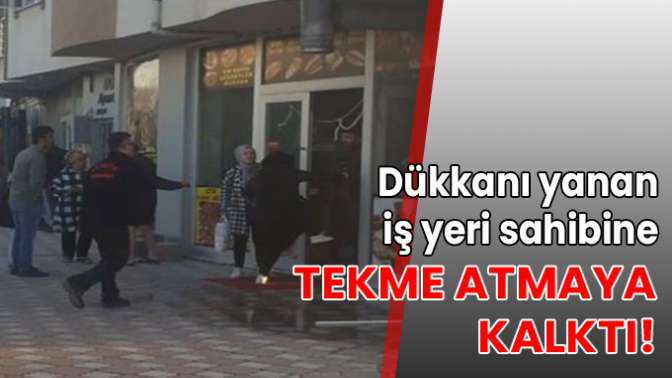 İş yeri sahibine tekme atmaya kalktı!