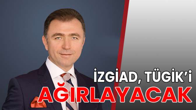 İZGİAD, TÜGİKi ağırlayacak