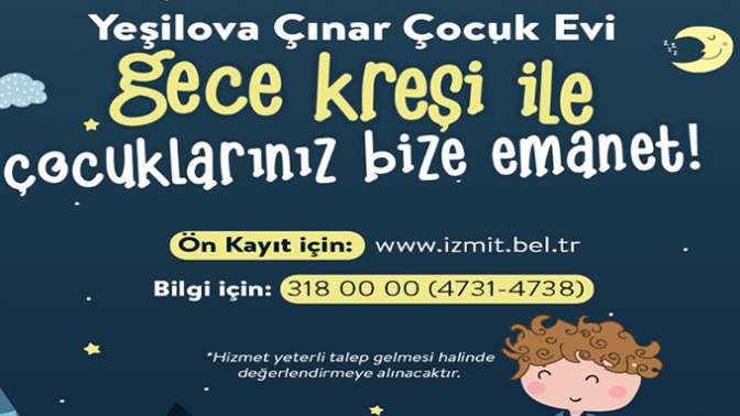 İzmit Belediyesi Gece Kreşi başlıyor