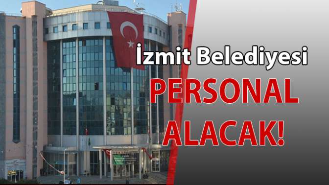 İzmit Belediyesi personel alacak