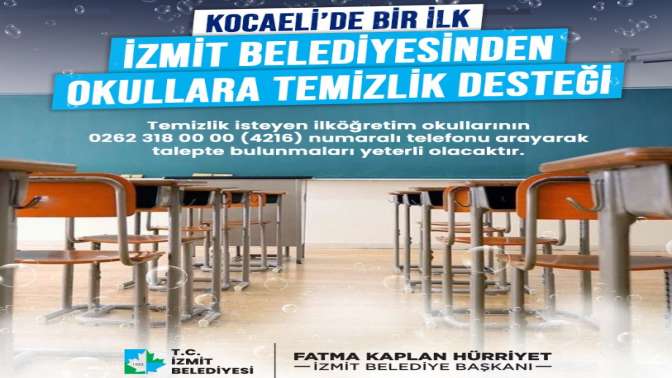 İzmit Belediyesinden bir ilk daha OKULLARA TEMİZLİK DESTEĞİNE BAŞLIYOR