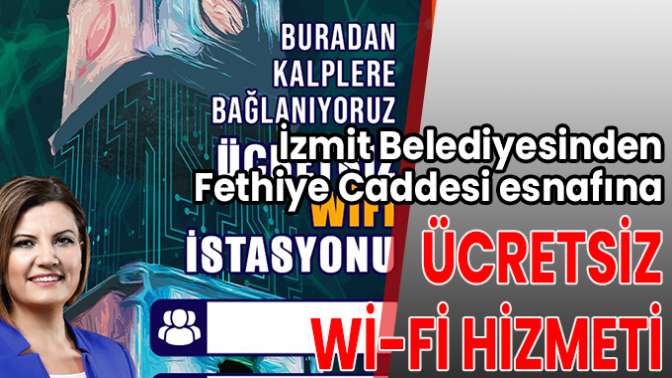 İzmit Belediyesinden Fethiye Caddesi esnafına ücretsiz Wi-Fi hizmeti