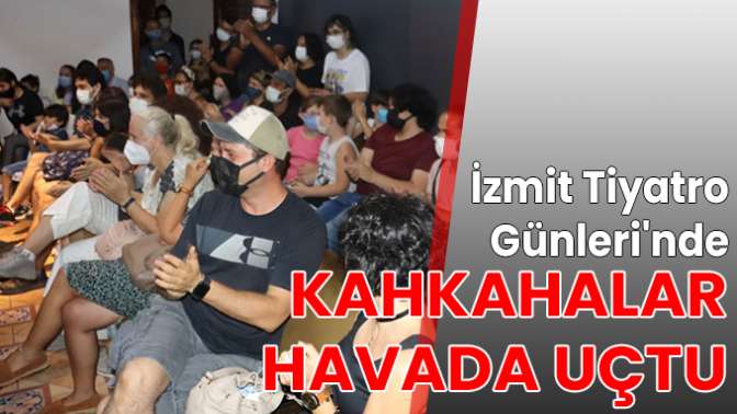 İzmit Tiyatro Günlerinde kahkahalar havada uçtu