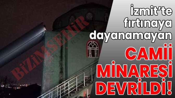 İzmitte minare devrildi!