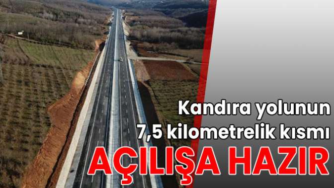 Kandıra yolunun 7,5 kilometrelik kısmı açılışa hazır