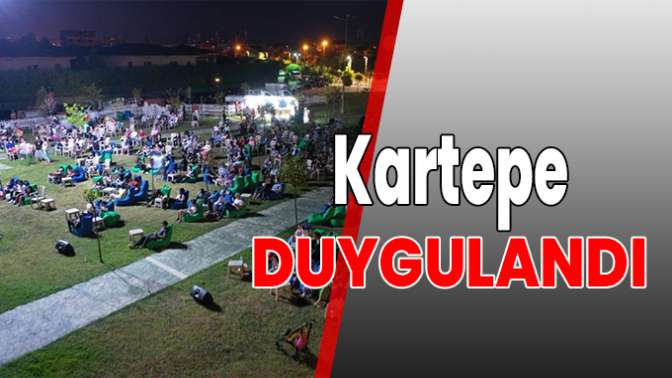 Kartepe Duygulandı