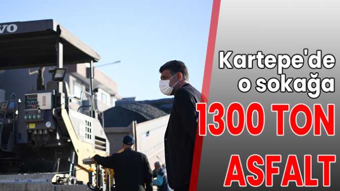 Kartepede o sokağa 1300 ton asfalt