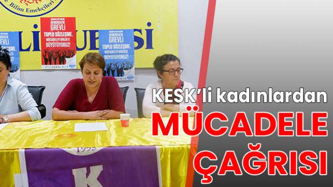 KESK’li kadınlardan mücadele çağrısı