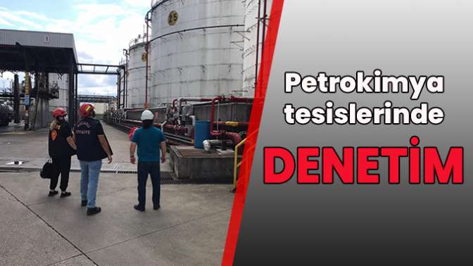 Kimya ve Petrokimya tesislerinde yangın denetimi