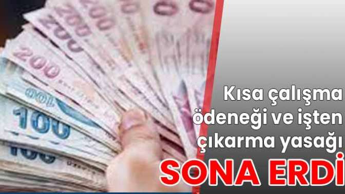 Kısa çalışma ödeneği ve işten çıkarma yasağı sona erdi