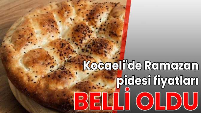 Kocaelide Ramazan pidesi fiyatları belli oldu