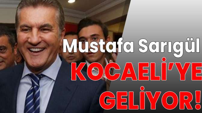 Kocaeliye gelecek!