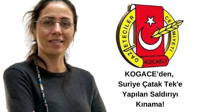 KOGACE, Kocaeli Gündem Muhabiri ve Köşe Yazarı Suriye Çatak Tek'e Yapılan Saldırıyı Kınadı!